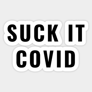 Suck it Covid Funny Sarcastic Social Distancing FaceMask Saying Sticker